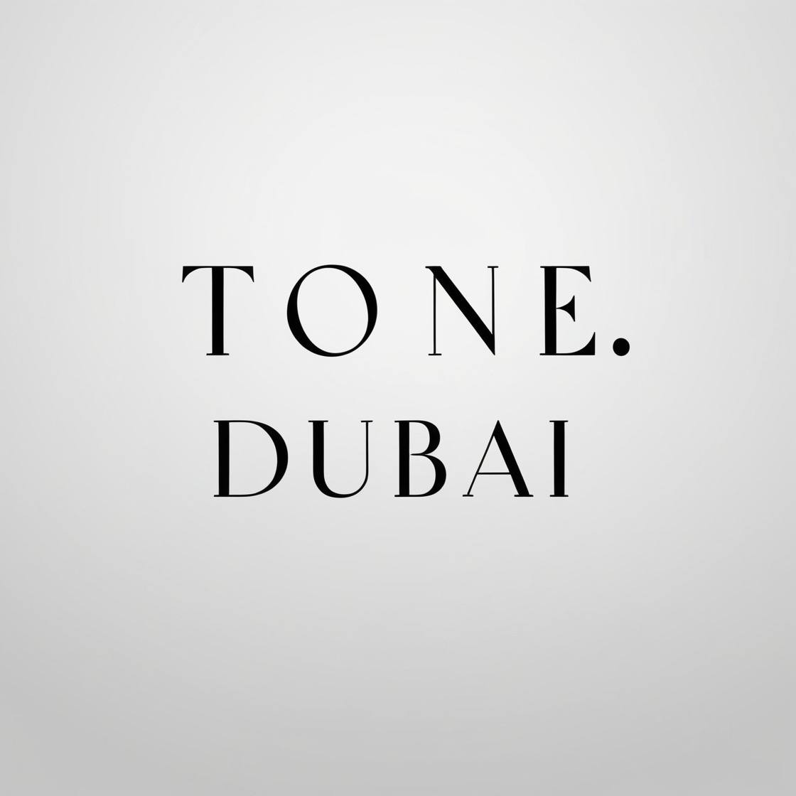 Tone. Dubai
